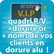 Quadri R/V+dorure or+nominatif dorure argent
