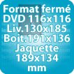 DVD116x116 liv130x185 boit191x136X14 Jaq189x134 mm